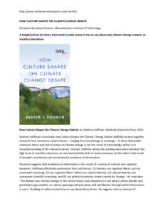 http://www.anthemenviroexperts.com/?p=815 HOW CULTURE SHAPES THE CLIMATE CHANGE DEBATE Reviewed by Danya Rumore, Massachusetts Institute of Technology A helpful primer for those interested in what research has to say abo
