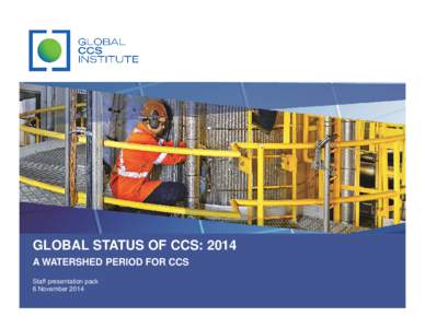 1.1_???_2014 Global Status of CCS_Generic presentation - FINAL forstaff