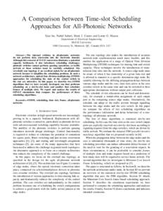 A Comparison between Time-slot Scheduling Approaches for All-Photonic Networks Xiao liu, Nahid Saberi, Mark J. Coates and Lorne G. Mason Department of Electrical Engineering McGill University 3480 University St, Montreal