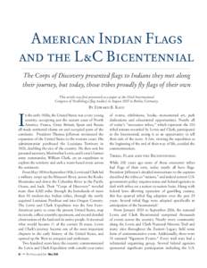 American Indian Flags and the L&C Bicentennial The Corps of Discovery presented flags to Indians they met along their journey, but today, those tribes proudly fly flags of their own This article was first presented as a 