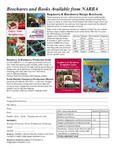 Brochures and Books Available from NARBA Raspberry & Blackberry Recipe Brochures These handsome, full-color trifold brochures include recipes, health benefits information, and instructions for picking, handling, washing 