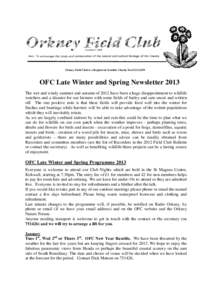 Orkney Field Club is a Registered Scottish Charity No.SCO12459  OFC Late Winter and Spring Newsletter 2013 The wet and windy summer and autumn of 2012 have been a huge disappointment to wildlife watchers and a disaster f