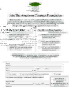 Join The American Chestnut Foundation Members are the heart and soul of The American Chestnut Foundation (TACF) and we invite you to join our chestnut community. TACF and its chapters are making great strides in the rest