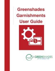 Greenshades Garnishments User Guide 1.