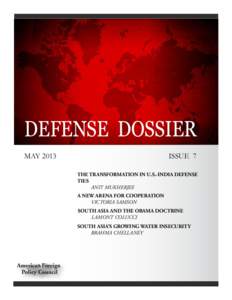 DEFENSE DOSSIER MAY 2013 ISSUE 7 THE TRANSFORMATION IN U.S.-INDIA DEFENSE TIES