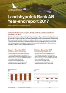 Landshypotek Bank AB Year-end report 2017 January – December 2017 (compared withCatharina Åbjörnsson Lindgren, Acting CEO of Landshypotek Bank, comments on 2017: