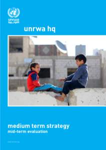 unrwa hq  medium term strategy mid-term evaluation www.unrwa.org