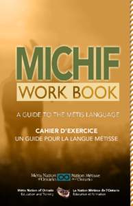 Michif work book a guide to the métis language CAHIER D’EXERCICE  UN GUIDE POUR LA LANGUE MÉTISSE