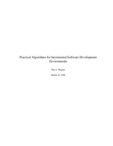 Practical Algorithms for Incremental Software Development Environments Tim A. Wagner March 10, 1998  Preface