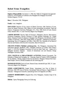 Rafael Erum Evangelista Regions of Responsibility: On January 11, 1996, Hon. Rafael E. Evangelista was appointed Consul a.h. of the Republic of Lithuania in the Philippines for Olongapo City and the Northern Regions I, I