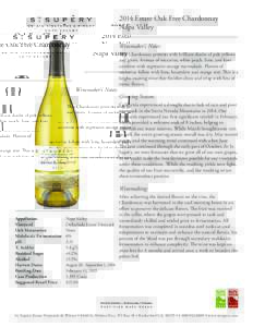 2014 Estate Oak Free Chardonnay Napa Valley Winemaker’s Notes: This Chardonnay presents with brilliant shades of pale yellows and green. Aromas of nectarine, white peach, lime, and kiwi combine with expressive orange m