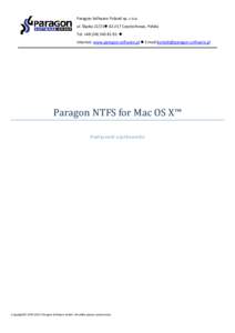 Paragon-Software Poland sp. z o.o. ul. Śląska 22/21 Częstochowa, Polska Tel. +  Internet: www.paragon-software.pl  E-mail   Paragon NTFS for Mac OS X™