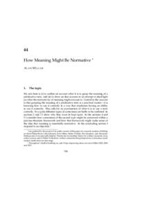 44 How Meaning Might Be Normative ∗ A LAN M ILLAR 1.