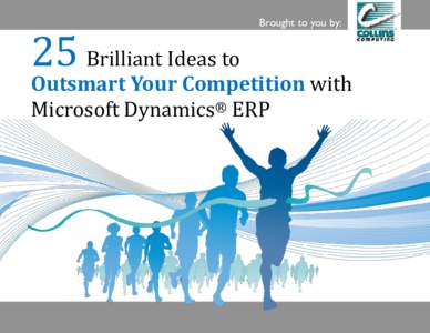 25 Brilliant Ideas to  Brought to you by: Outsmart Your Competition with Microsoft Dynamics® ERP