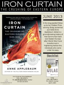 IRON CURTAIN THE CRUSHING OF EASTERN EUROPE In the long-awaited followup to her Pulitzer Prizewinning Gulag, acclaimed journalist Anne Applebaum delivers a