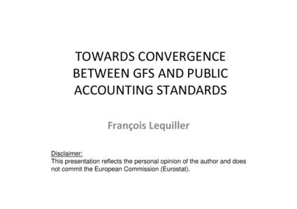 Microsoft PowerPoint - Lequiller - TOWARDS CONVERGENCE BETWEEN GFS AND PUBLIC ACCOUNTING STANDARDS
