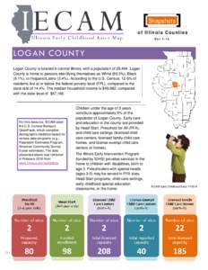 Snapshots of Illinois Counties Rev 5-16 LOGAN COUNTY Logan County is located in central Illinois, with a population of 29,494. Logan