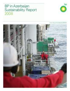 BP in Azerbaijan Sustainability Report 2008 www.bp.com/caspian/2008sr  BP in Azerbaijan Sustainability Report 2008