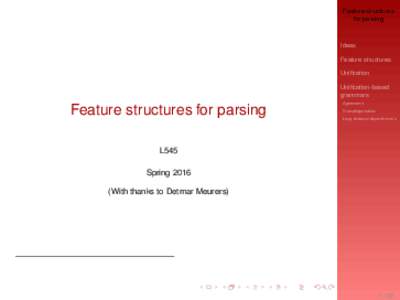 Feature structures for parsing Ideas Feature structures Unification