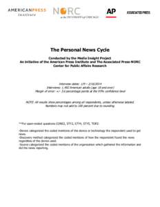 The Personal News Cycle Conducted by the Media Insight Project An initiative of the American Press Institute and The Associated Press-NORC Center for Public Affairs Research  Interview dates: 1/9 – 