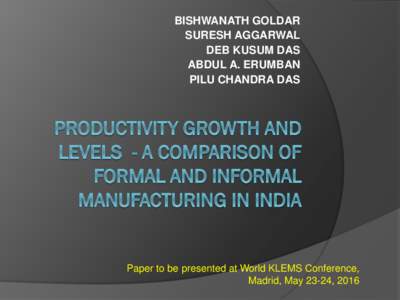 Productivity Growth and Levels -   A comparison of Formal and Informal Manufacturing in India