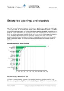 EnterprisesEnterprise openings and closures The number of enterprise openings decreased most in trade According to Statistics Finland, the number of enterprise openings decreased by 8.4 per cent in the fourth quar