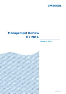 Management Review H1 2014 August 1, 2014 amadeus.com
