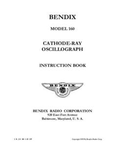 BENDIX MODEL 160 CATHODE-RAY OSCILLOGRAPH INSTRUCTION BOOK