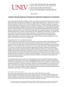 July 22, 2016  Southern Nevada Businesses Showed Less Optimism Compared to Last Quarter The Southern Nevada Business Confidence Index, constructed by the Center for Business and Economic Research (CBER) at the University