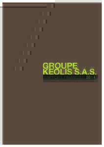 GROUPE keolis s.a.S. rapport financier 2014  Sommaire