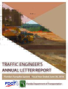 TRAFFIC ENGINEER’S ANNUAL LETTER REPORT Florida’s Turnpike System | Fiscal Year Ended June 30, 2016 Florida Department of Transportation  This page intentionally left blank.