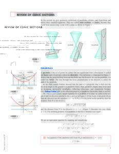 REVIEW OF CONIC SECTIONS In this section we give geometric definitions of parabolas, ellipses, and hyperbolas and derive their standard equations. They are called conic sections, or conics, because they result from inter