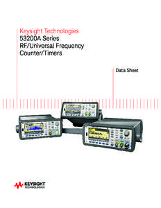 Keysight Technologies 53200A Series RF/Universal Frequency Counter/Timers Data Sheet