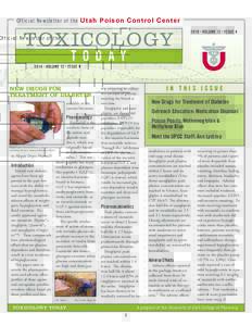 Official Newsletter of the Utah Poison Control Center 2010 • VOLUME 12 • ISSUE 4 T O D A Y NEW DRUGS FOR TREATMENT OF DIABETES
