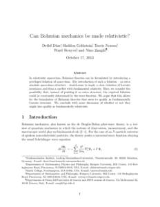 Can Bohmian mechanics be made relativistic? Detlef D¨ urr∗, Sheldon Goldstein†, Travis Norsen‡, Ward Struyve§, and Nino Zangh`ı¶ October 17, 2013