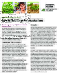RD Resources for Consumers:  Sports Nutrition for Vegetarians Optimal exercise training and performance depend on good nutrition. For optimal performance the athletes’ diet should
