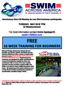 Introductory Kick-Oﬀ Meeting for new SAA Swimmer participants:
    TUESDAY, MAY 26 @ 7PM
 At Meadowbrook
  