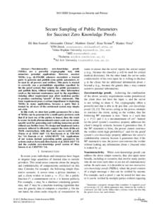 2015 IEEE Symposium on Security and Privacy  Secure Sampling of Public Parameters for Succinct Zero Knowledge Proofs Eli Ben-Sasson§ , Alessandro Chiesa∗ , Matthew Green† , Eran Tromer¶ , Madars Virza‡ ∗ ETH