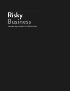 Risky Business Franchisees’ High and Rising Risk of SBA Loan Failure  RISKY BUSINESS