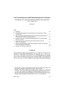 Von Luxemburg lernen heißt Integrationsgrenzen bestimmen Anmerkungen zur Vorlage-Entscheidung des Bundesverfassungsgerichts vom 14. Januar 2014 Jörg Ukrow*  Inhalt