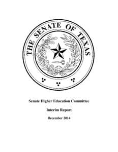 Senate Higher Education Committee Interim Report December 2014 Please direct questions and comments to: