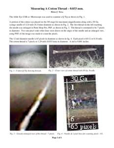 Measuring A Cotton Thread – 0.033 mm. Richard J. Nelson The Abile Eye USB uv Microscope was used to examine a Q Tip as shown in Fig. 1. A portion of the cotton was placed on the 3/8 stage for maximum magnification alon
