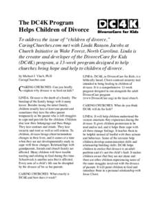 The DC4K Program Helps Children of Divorce To address the issue of “children of divorce,” CaringChurches.com met with Linda Ranson Jacobs at Church Initiative in Wake Forest, North Carolina. Linda is the creator and 
