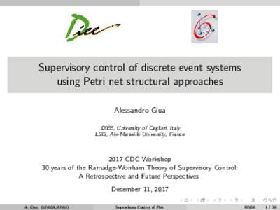 Supervisory control of discrete event systems using Petri net structural approaches Alessandro Giua DIEE, University of Cagliari, Italy LSIS, Aix-Marseille University, France