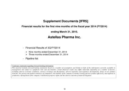 Supplement Documents [IFRS] Financial results for the first nine months of the fiscal yearFY2014) ending March 31, 2015. Astellas Pharma Inc. - Financial Results of 3Q/FY2014