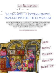 Les Enluminures  “must-haves:” a dozen medieval manuscripts for the classroom 53RD INTERNATIONAL CONGRESS ON MEDIEVAL STUDIES Western Michigan University, Kalamazoo, May 10-13, 2018