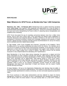 NEWS RELEASE  Major Milestone for UPnP Forum, as Membership Tops 1,000 Companies
