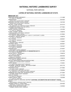 NATIONAL HISTORIC LANDMARKS SURVEY NATIONAL PARK SERVICE LISTING OF NATIONAL HISTORIC LANDMARKS BY STATE MISSOURI (37) ANHEUSER-BUSCH BREWERY ..............................................................................