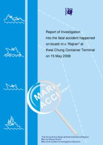 Report of Investigation into the fatal accident happened on board m.v.“Najran” at Kwai Chung Container Terminal on 15 May 2008