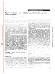 See corresponding editorial on pageWaist circumference and not body mass index explains obesityrelated health risk1–3 Ian Janssen, Peter T Katzmarzyk, and Robert Ross  KEY WORDS
